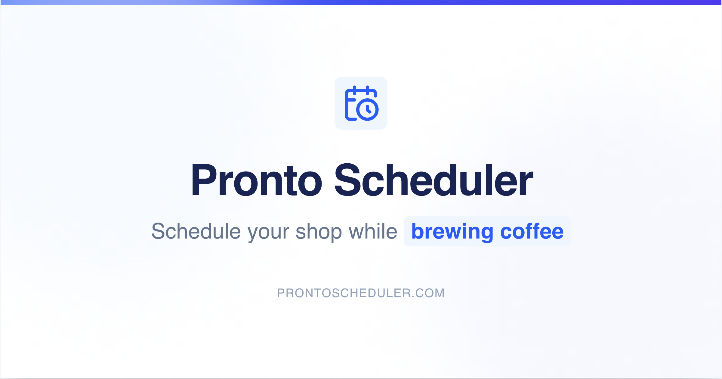 Pronto Scheduler | Schedule Your Business